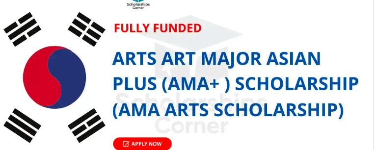 AMA Arts Scholarship 2025 | AMA+ South Korea Arts Scholarship | Fully Funded.,